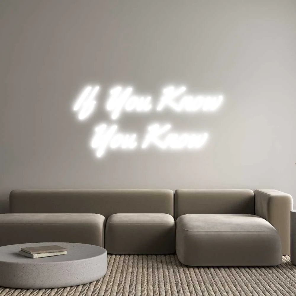 Custom Neon Light If You Know
...