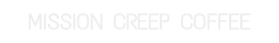 Custom Neon Light MISSION CREEP... - Image 2